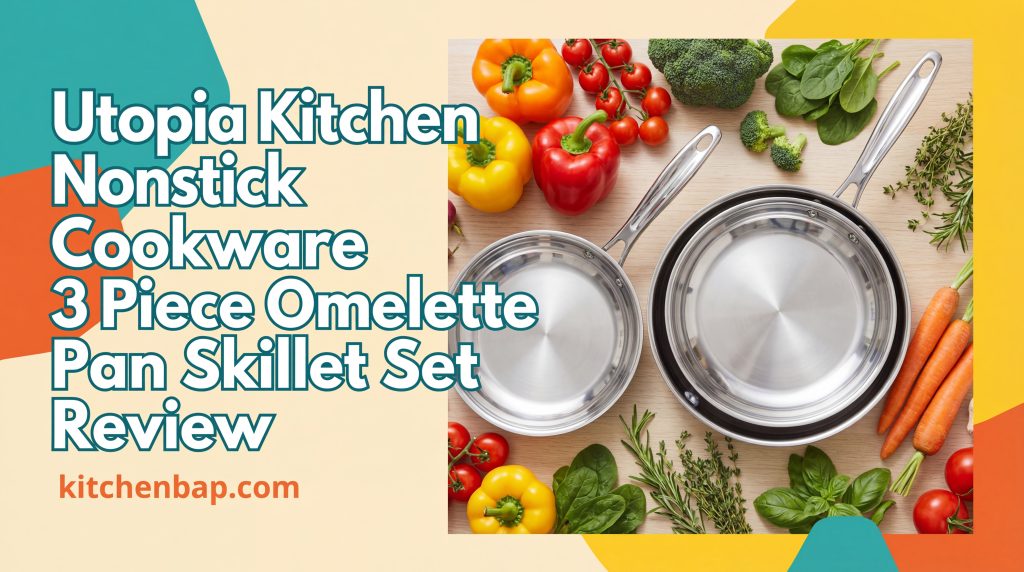 Utopia Kitchen Nonstick Cookware 3 Piece Omelette Pan Skillet Set Review