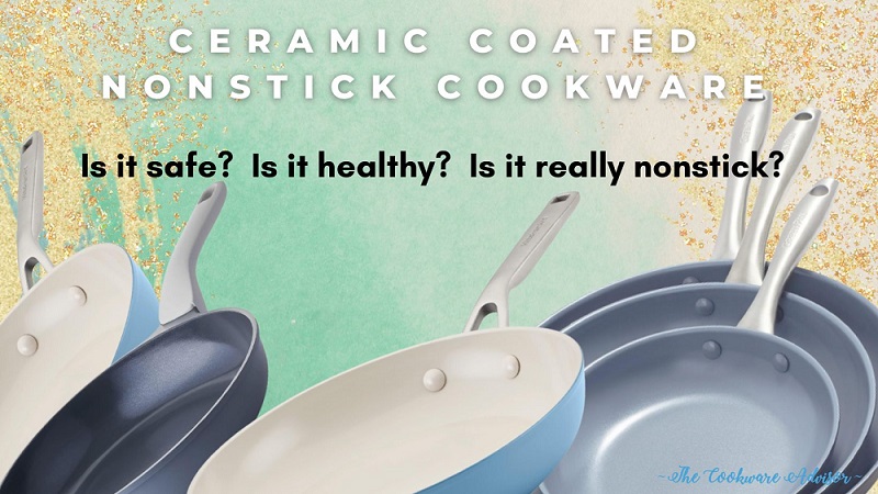 Is Ceramic Cookware Safe: Complete Health & Safety Guide